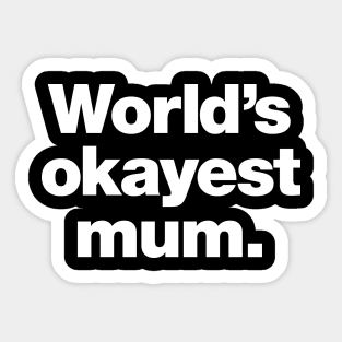 World's okayest mum. (UK English edition) Sticker